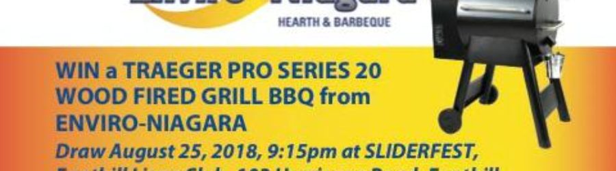WIN a Traeger Wood Fired Grill BBQ at SLIDERFEST courtesy of Enviro-Niagara Hearth and Barbeque